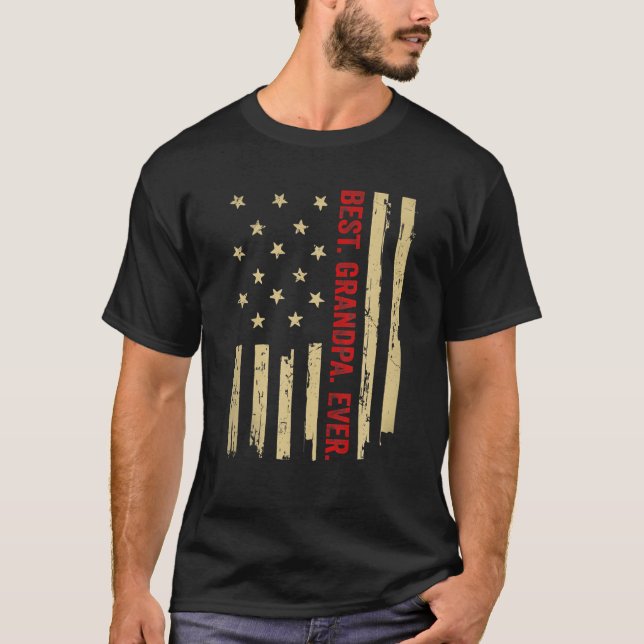 Best Grandpa Ever American Flag Proud Grandpa Fath T-Shirt (Front)