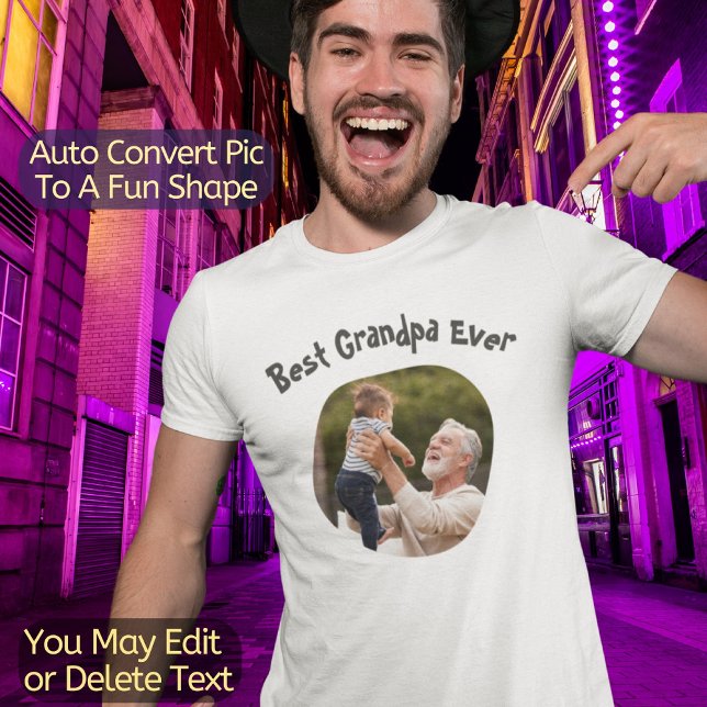 Best Grandpa Ever | Auto Change Pic To Curve Shape T-Shirt (Creator Uploaded)