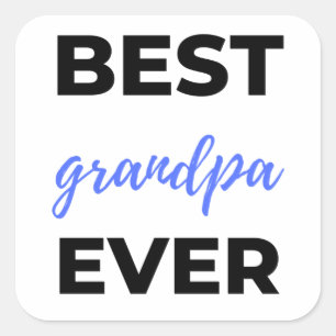 Best Grandpa Ever bl Square Sticker