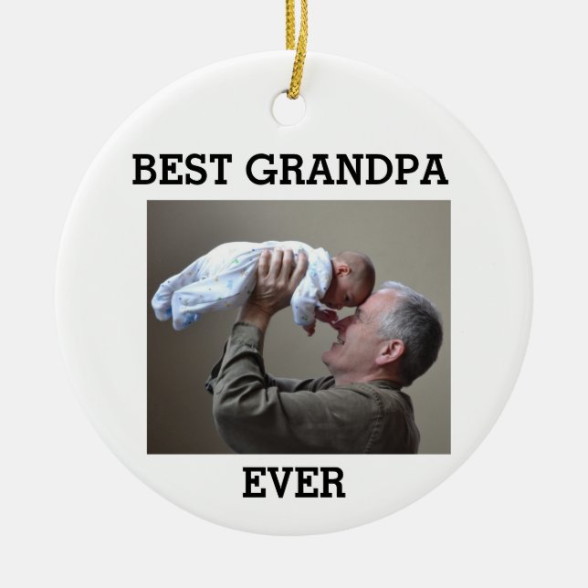 Best Grandpa Ever Custom Photo Create Your Own Ceramic Ornament (Front)