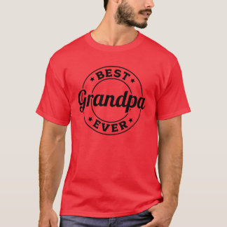 Best Grandpa Ever Fathers Day Grandpa T-Shirt