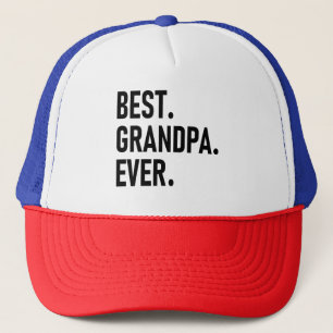 Best Grandpa Ever ,Grandpa gift  Trucker Hat