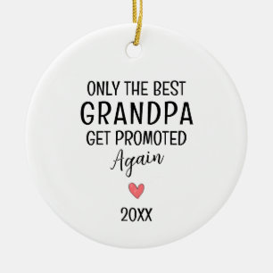 Best Grandpa Get Promoted Again – Custom Ceramic Ornament