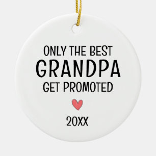 Best Grandpa Get Promoted – Personalised Year Ceramic Ornament