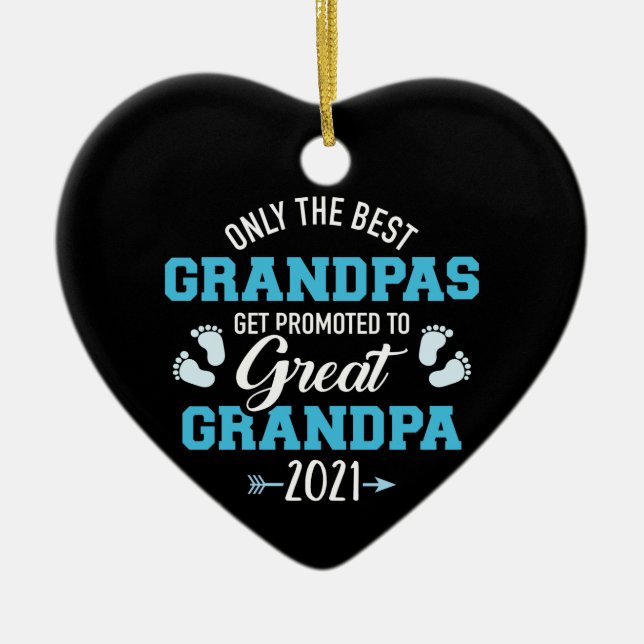 Best grandpas get promoted great grandpa 2021 ceramic ornament (Front)
