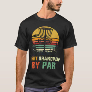 Best Grandpop Disc Golf  Grandpa Frisbees Disc Gol T-Shirt