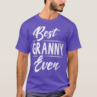 Best Granny Ever Grandma Mother's Day Gifts Women' T-Shirt