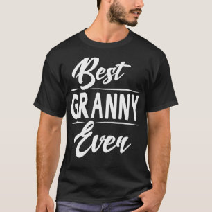Best Granny Ever Grandma Mothers Day Gifts Womens  T-Shirt