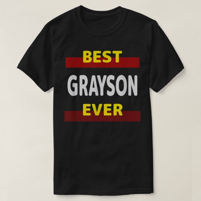 Best Grayson Ever Friends Name Buddy Nickname Pers T-Shirt (Design Front)