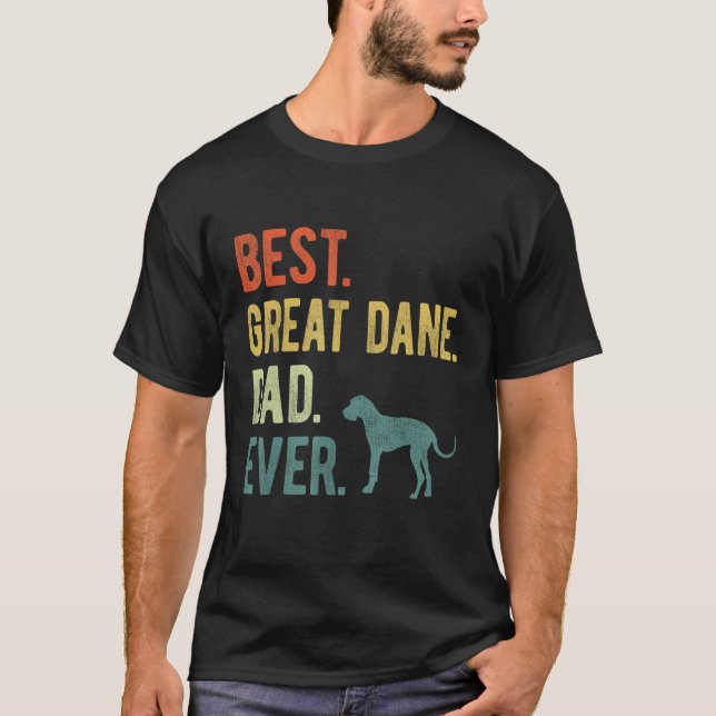 Best Great Dane Dad Ever Dog Daddy Father s Day T-Shirt (Front)