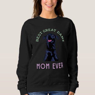 Best Great Dane Mom Ever Cool Dog Great Dane Sweatshirt