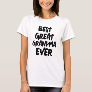 BEST GREAT GRANDMA EVER T-Shirt