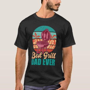 Best Grill Dad Ever For Father's Day T-Shirt