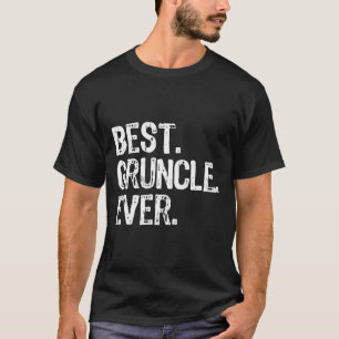 Best Gruncle Ever Funny Cool Grandpa Family T-Shirt