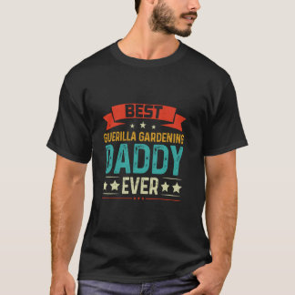 Best Guerrilla Gardening Daddy Ever Gardeners Plan T-Shirt