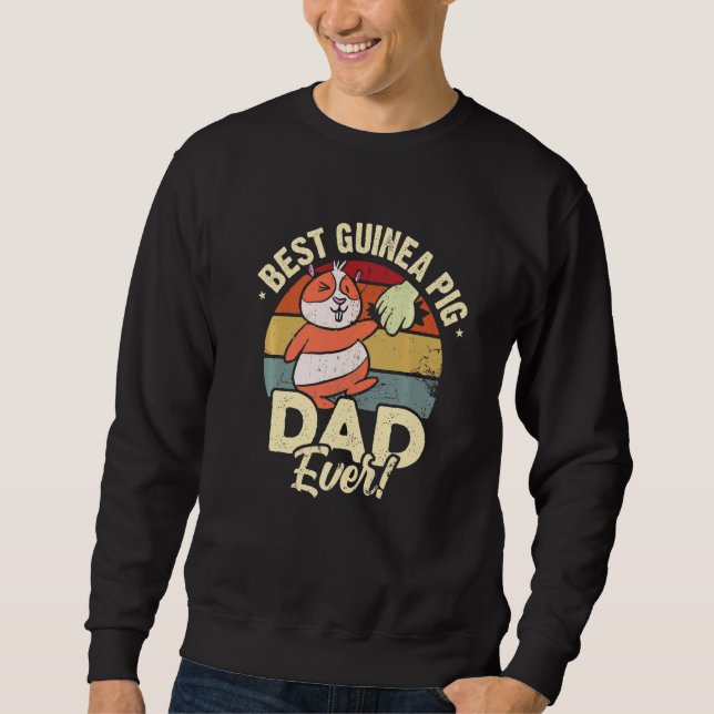 Best Guinea Pig Dad Ever Animal Lover Guinea Pig O Sweatshirt (Front)