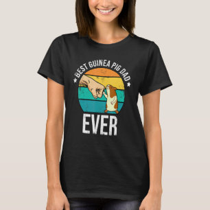 Best Guinea Pig Dad Ever Animal Lover Guinea Pig O T-Shirt