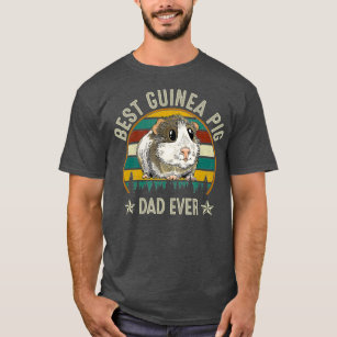 Best Guinea Pig Dad Ever  Funny Guinea Pig Daddy T-Shirt
