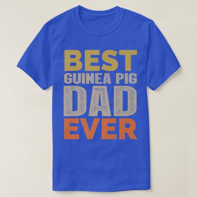 Best Guinea Pig Dad Ever Funny Saying Sarcastic Re T-Shirt (Design Front)