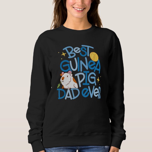 Best Guinea Pig Dad Ever Sweatshirt (Front)
