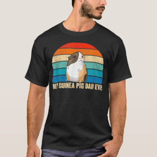 Best Guinea Pig Dad Ever T Funny Guinea Pig Father T-Shirt