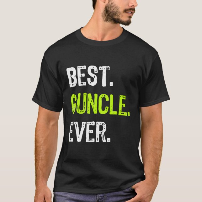 Best Guncle Ever Funny Uncle Gift T-Shirt (Front)