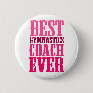 Best Gymnastics Coach Ever 6 Cm Round Badge