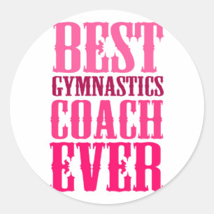 Best Gymnastics Coach Ever Classic Round Sticker