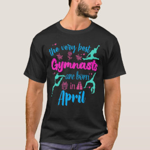 Best Gymnasts Born April Birthday Party Flip Jump T-Shirt