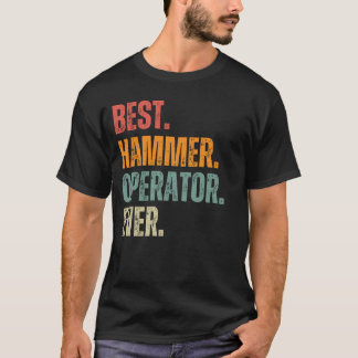 Best Hammer Operator Funny Handyman T-Shirt