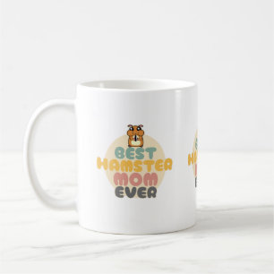 Best Hamster Mum Ever - Cute Hamster Coffee Mug