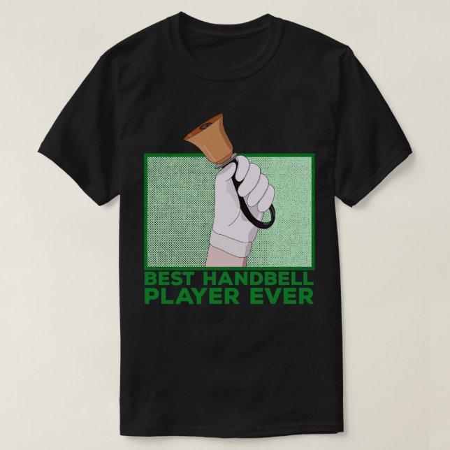 Best Handbell Player Ever T-Shirt (Design Front)