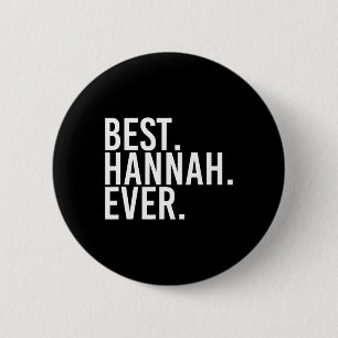 Best. Hannah. Ever. Gift Name Funny Personalised W 6 Cm Round Badge