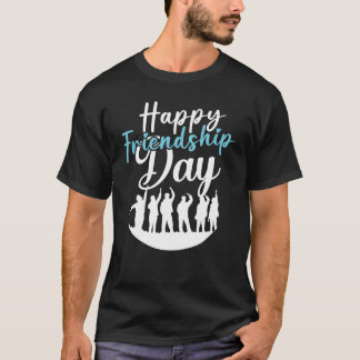 BEST HAPPY FRIENDSHIP DAY T-SHIRT