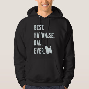 Best Havanese Dad Ever Havanese Dog Dad Hoodie