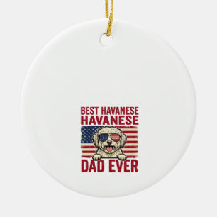 Best Havanese Dad Ever Patriotic Dog Shirt Design_ Ceramic Ornament