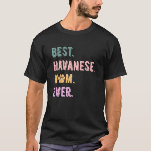 Best Havanese Mum Ever Havanese Dog Mum Womens T-Shirt