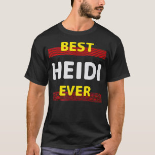 Best Heidi Ever Friends Name Buddy Nickname Person T-Shirt