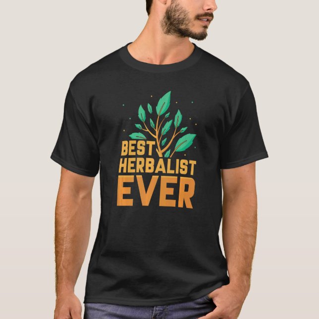 Best Herbalist Ever Gardening Herbs Herbalism Herb T-Shirt (Front)