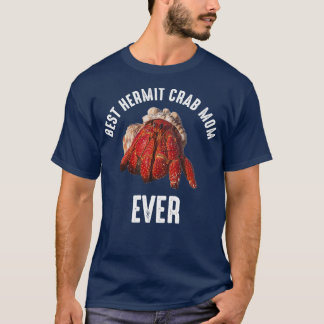 Best Hermit Crab Mum Ever 5 T-Shirt