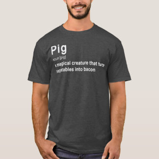 Best Hilarious Pig and Bacon Definition Funny T-Shirt