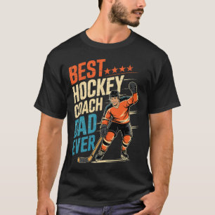 Best Hockey Coach Dad Ever Father's Day For Dad T-Shirt
