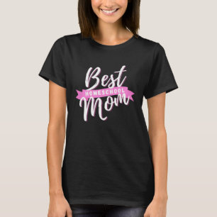 Best Homeschool Mum for Home School Home Lessons T-Shirt