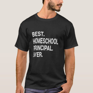 BEST HOMESCHOOL PRINCIPAL EVER T-Shirt
