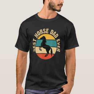 Best Horse Dad Ever Like A Regular Dad But Cooler T-Shirt