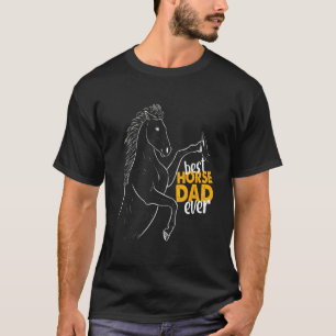 Best Horse Dad Horse Dad T-Shirt