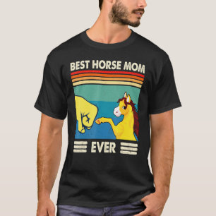 Best Horse Mom Ever Horse Vintage Fathers Day T-Shirt