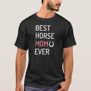 Best Horse Mum Ever Funny Horse Owner Female Horse T-Shirt