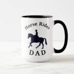 Best "Horse Rider DAD" Ever!  Father's Day Mug<br><div class="desc">When He is the Best "Horse Rider" DAD Ever! You will want to get Him this Special Coffee Mug for Father's Day or his birthday or just because he is so supportive and wonderful! White Coffee Cup with Black Text, Inside and Handle and a Horse Rider Arts Image Maybe he...</div>