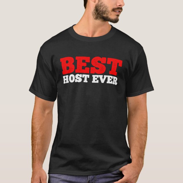 Best Host Ever              T-Shirt (Front)